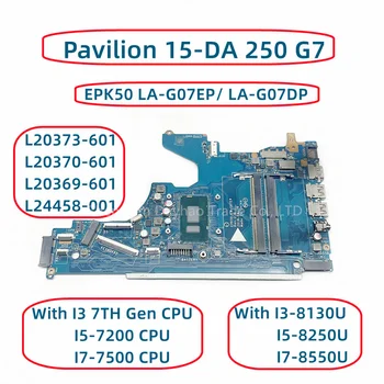 HP 15-DA 250 G7 Laptop Anakart I3 I5 I7 CPU İle EPK50 LA-G07DP LA-G07EP L20373-601 L20370-601 L20369-601 L24458-001 İçin HP 15-DA 250 G7 Laptop Anakart