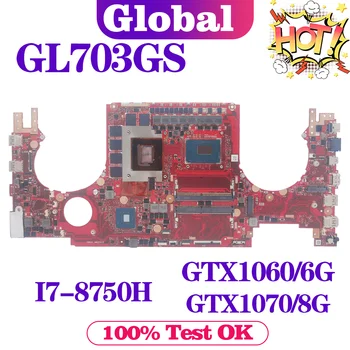 S7BS Anakart ASUS ROG artı GL703G GL703GS GL703GM Laptop Anakart I7-8750H GTX1060-3G / 6G GTX1070-8G ANA KURULU